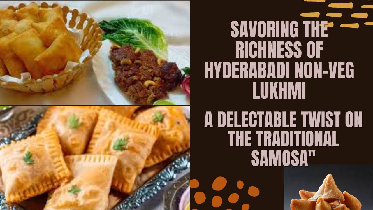 Non-Veg Twist Exploring The Hyderabadi Classic Lukhmi Recipe