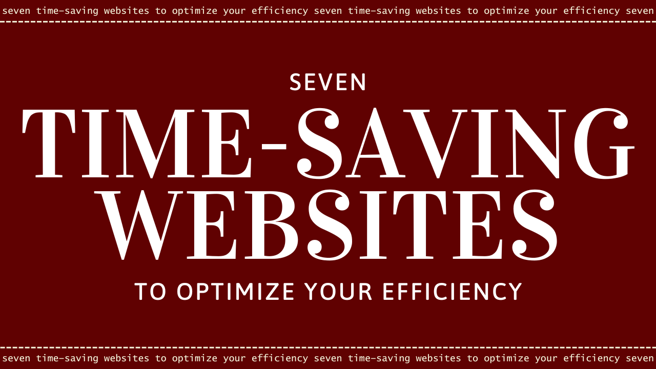7 Helpful Websites That Will Save You So Much Time!
